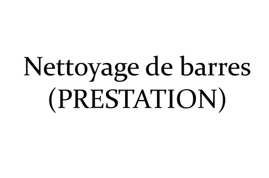 Nettoyage de barres (PRESTATION)